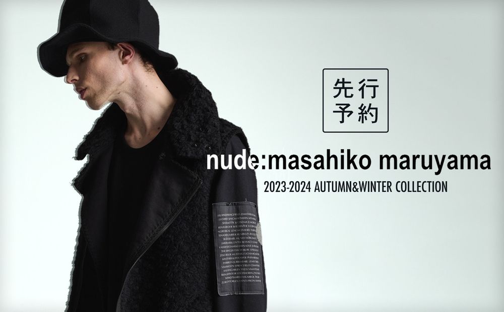 nude:masahiko maruyama / DISTORTION3 2023-2024AW先行予約がスタートしました。