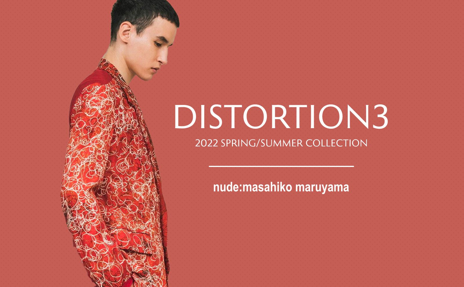 nude:mm / DISTORTION3 2022SS