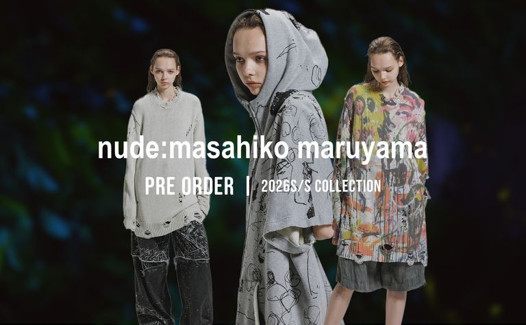 nude:masahiko maruyama / DISTORTION3.2026SS Pre Order 掲載準備中。