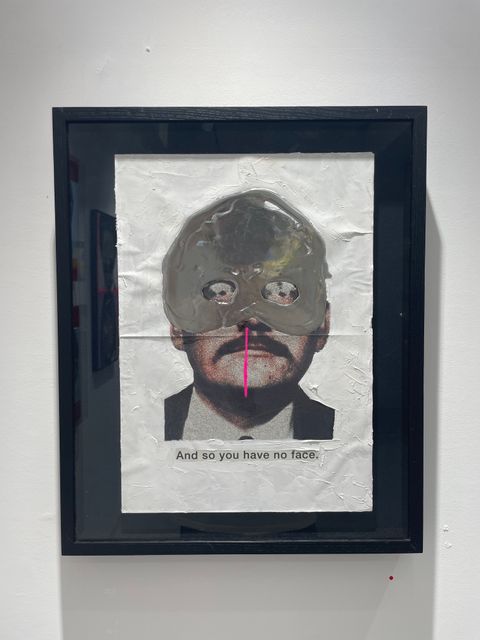 And so you have no face
