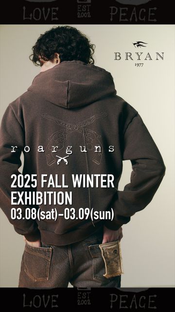 roarguns 2025 FALL/WINTER BRYAN受注会 3/8sat-9sun