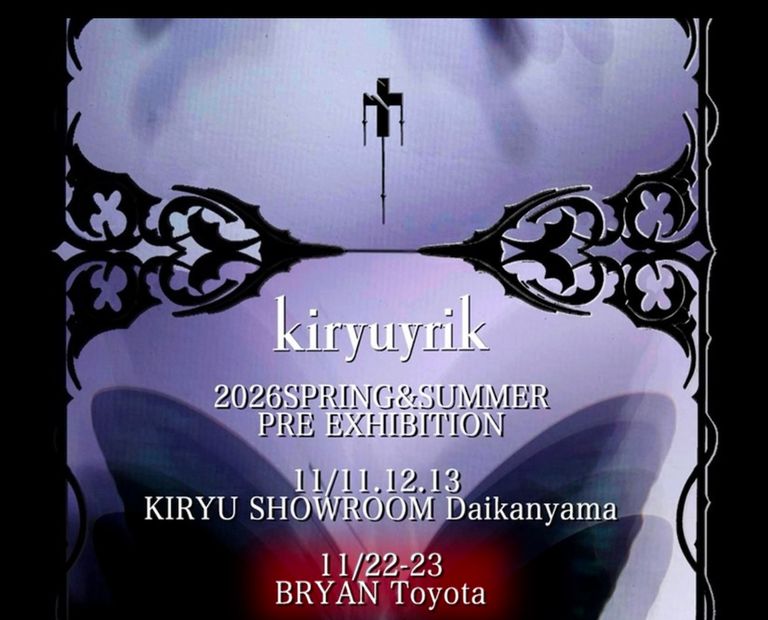 kiryuyrik2026SPRING/SUMMER 受注会決定11/22（sat)23(sun)