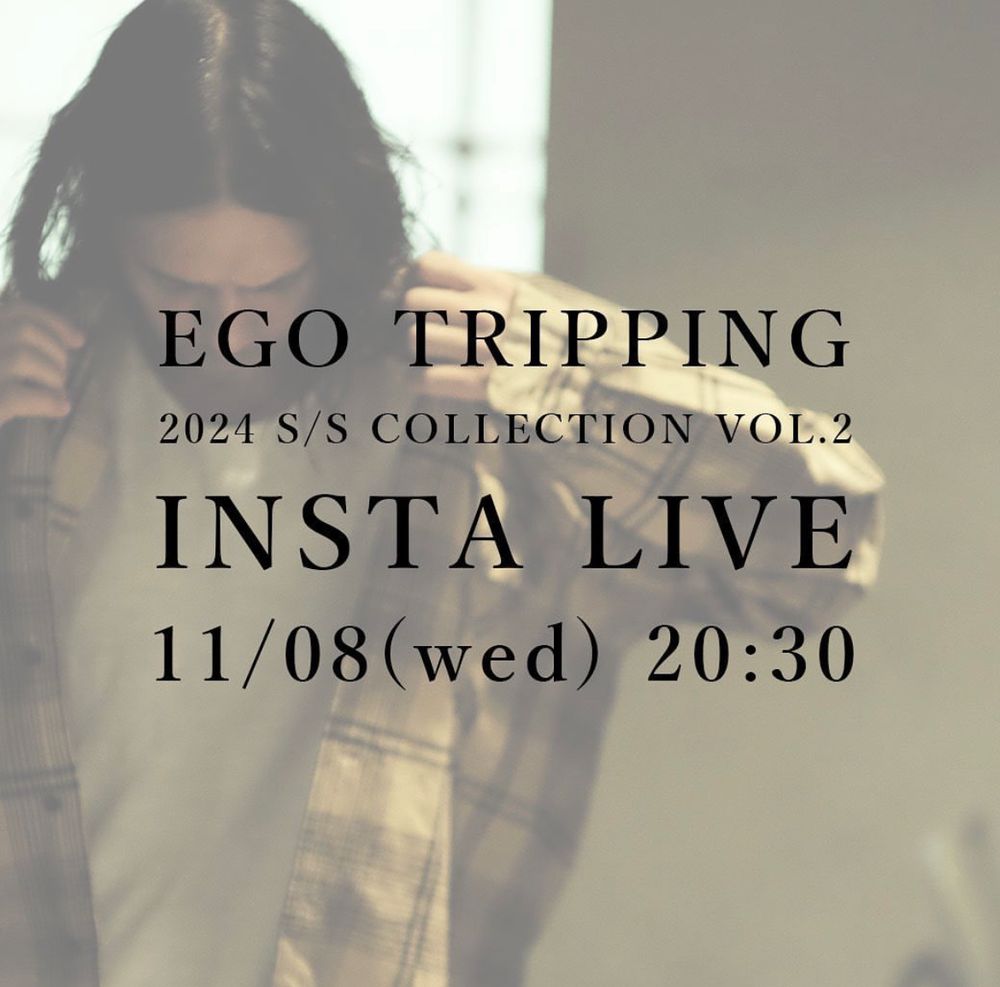 2024S/S　Vol.2　EGOTRIPPINGが