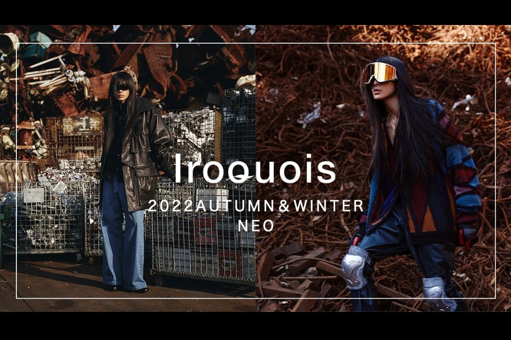 Iroquois 2022 秋冬コレクション　オーダー受付3/21（月）締切　テーマ NEO