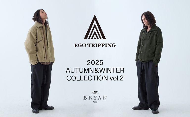 EGO TRIPPING　2025A/W　Vol.2 予約ページ解禁5/15（木）20：30～ 同時にインスタLIVE配信