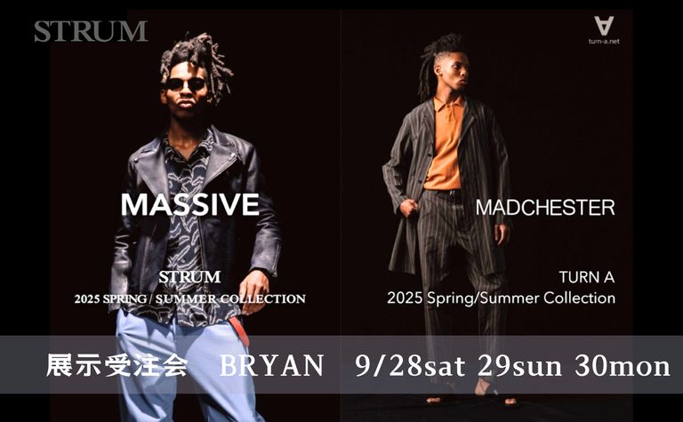 STRUM+∀（ターンエー）2025 SPRING/SUMMER情報　  BRYAN受注会9/28（土）29(日）30(月） デザイナー桑原氏 日曜日来店  あの情報も