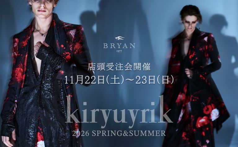 kiryuyrik2026SPRING/SUMMER 受注会決定11/22（sat)23(sun)
