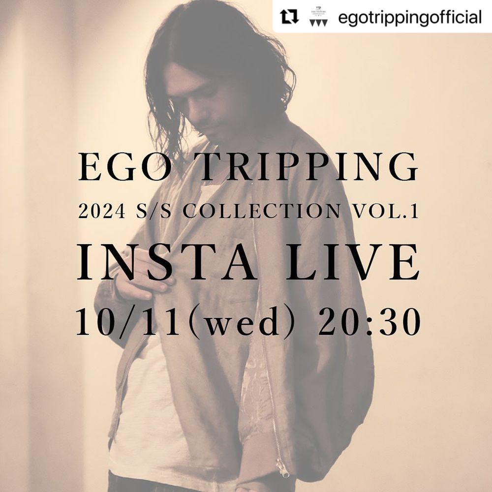 EGO　TRIPPINGデザイナー展示会をインスタLIVEで、2024S/S　collection