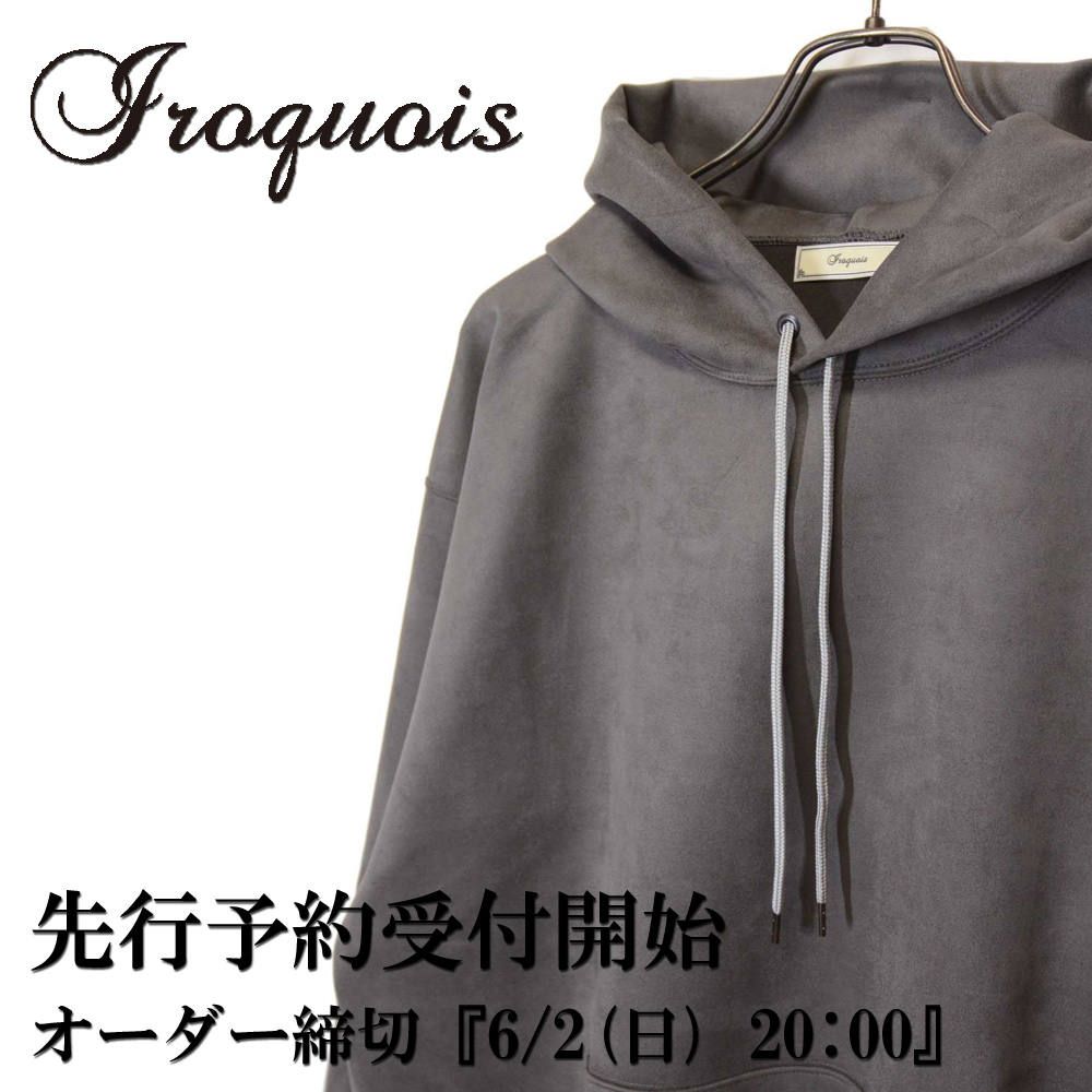 先行予約受付開始 《Iroquois》 上品な表面感のプルオーバーパーカー