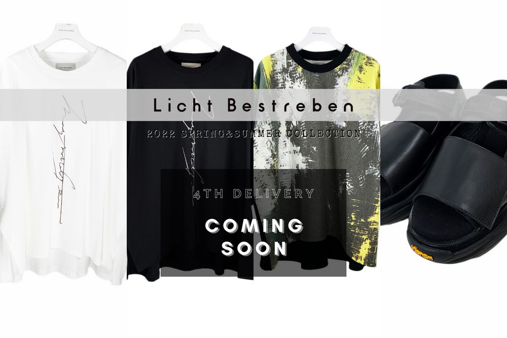 近日入荷 | 4th delivery | Licht Bestreben | 2022春夏