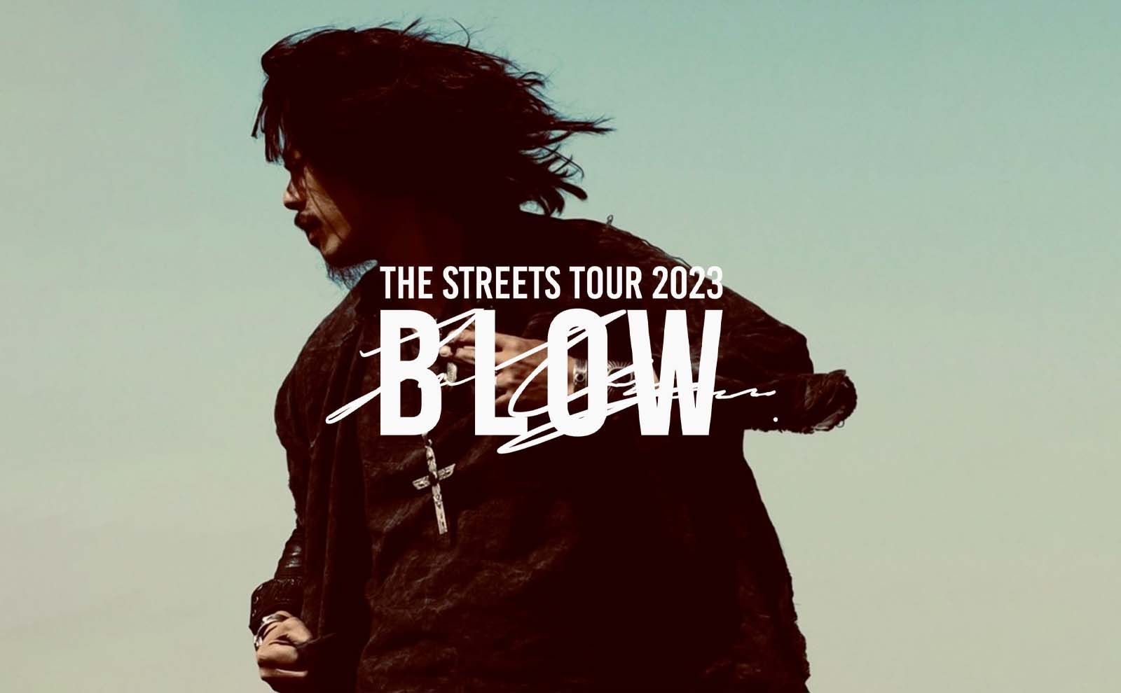 JUN UEZONO BLOW 【2023 THE STREETS TOUR 開催決定!!5/3（wed） 11:00