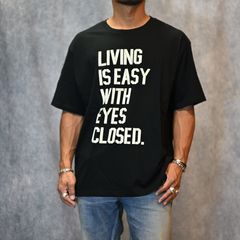 LIVING IS EASY WITH EYES CLOSED T-SH （BLACK） / プリントTシャツ （ブラック） 2505-4005