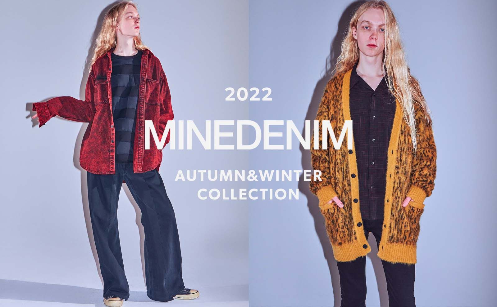 MINEDENIM|マインデニム 2022A/W Collection 立ち上がり