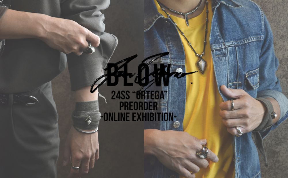 【JUN UEZONO B L O W】 24SS "ORTEGA" PRE-ORDER -ONLINE EXHIBITION-  「着用イメージ」