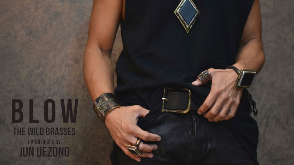 BLOW THE WILD BRASSES HANDFORGED BY JUNUEZONO 【2022SS ORDER 受付中!!】 2/5 (sat) 20：00迄。