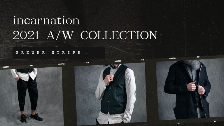 incarnation 2021 A/W COLLECTION 【BREWER STRIPE × PENCIL STRIPE】