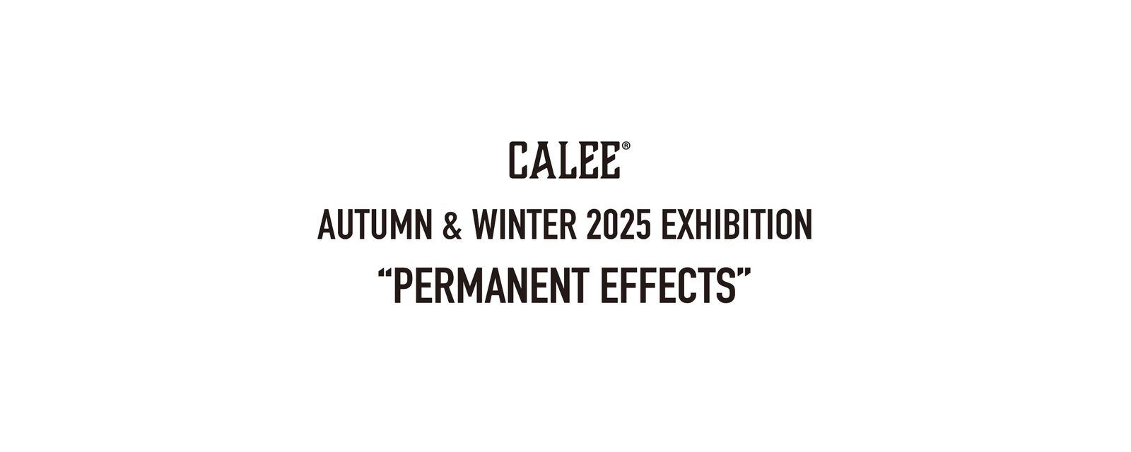 CALEE｜2025 AUTUMN&WINTER COLLECTION