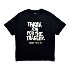 THANK YOU FOR THE TRAGEDY T-SH （BLACK ） / プリントTシャツ （ブラック） 2505-4002