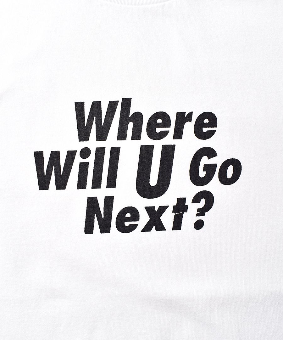 Where Will U Go Next? Crewneck T-SH
