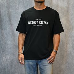 TIME YOU WAS NOT WASTED T-SH （BLACK） / プリントTシャツ （ブラック） 2505-4004