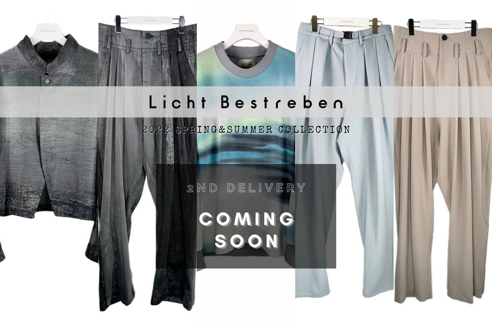 近日入荷 | 2nd delivery | Licht Bestreben | 2022春夏