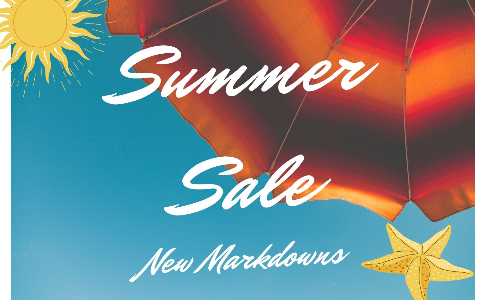 SUMMER SALE — NEW MARKDOWNS