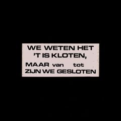 WE WETEN HET 'T IS KLOTEN MAAR VAN TOT ZIJN WE GESLOTEN ヴィンテージステッカー オランダ