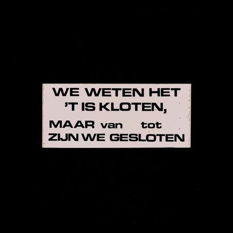 WE WETEN HET 'T IS KLOTEN MAAR VAN TOT ZIJN WE GESLOTEN ヴィンテージステッカー オランダ
