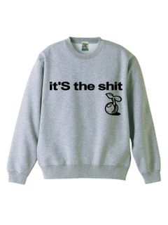 it'S the shit crew sweat