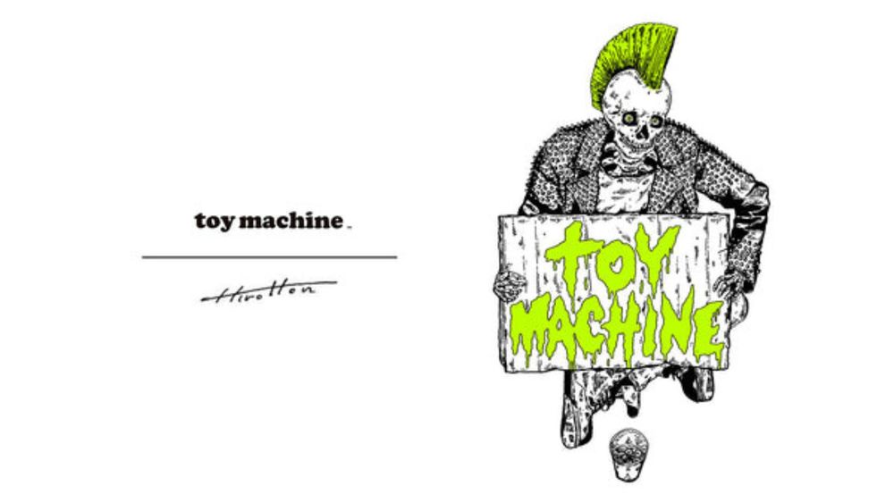 《TOY MACHINE》Hirotton collab！