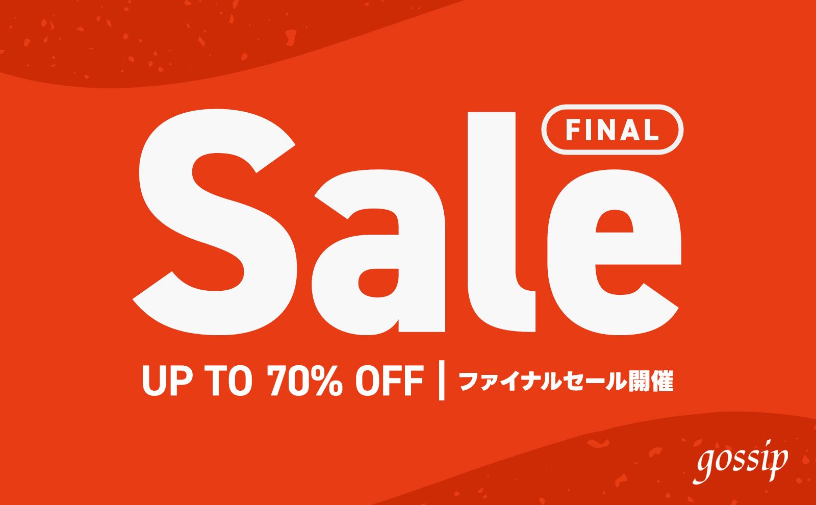 【FINAL SALE】 25AWアパレルを中心に最大70％OFF！