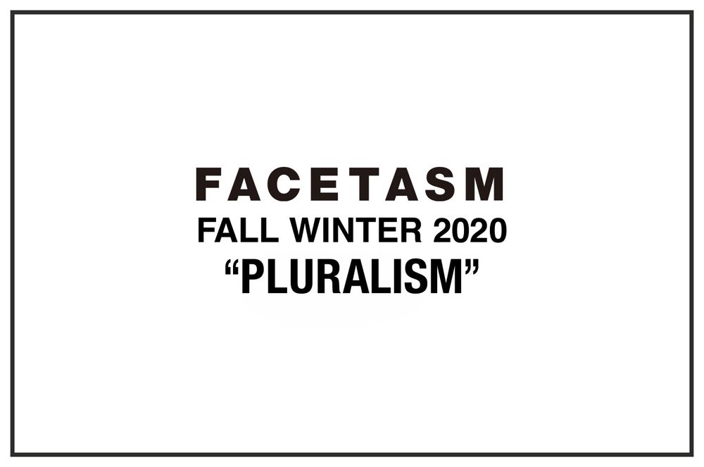【FACETASM】 2020-21AW COLLECTION “PLURALISM”