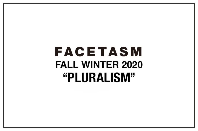 【FACETASM】 2020-21AW COLLECTION “PLURALISM”