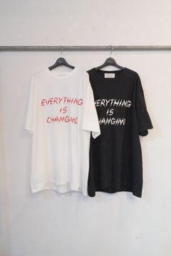 EVERY THING IS CHANGING T-SHIRT / Tシャツ