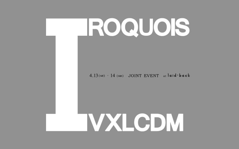 Iroquois & IVXLCDM 合同イベントのご案内