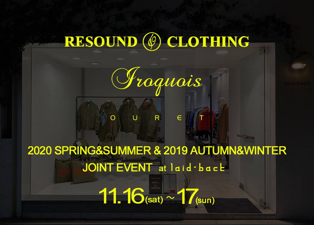 RESOUND CLOTHING / Iroquois / OURET合同イベントのご案内