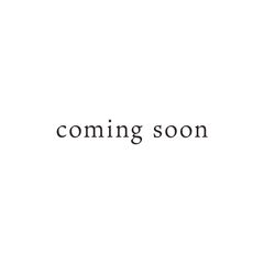 Coming Soon