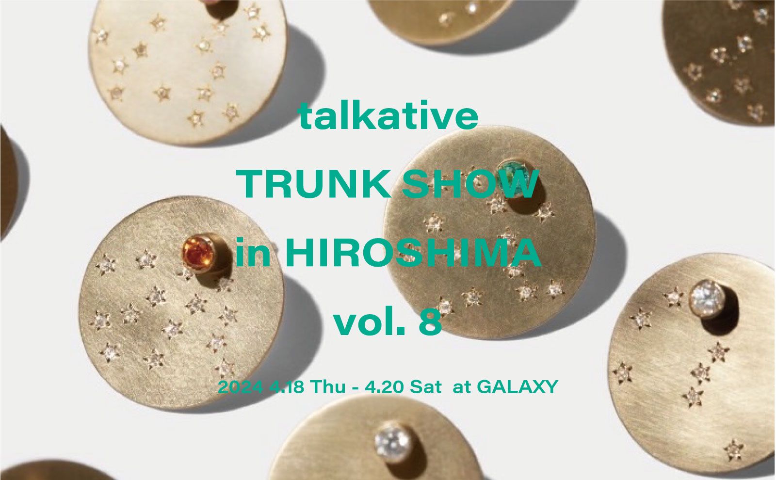 talkative TRUNK SHOW in HIROSHIMA vol. 8