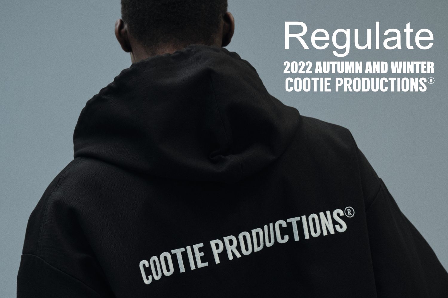 COOTIE PRODUCTIONS 2022 AW COLLECTION / Regulate | LOOPHOLE