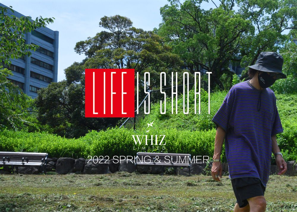 WHIZ LIMITED - LIFE IS SHORT / スタイル特集アップ致しました。