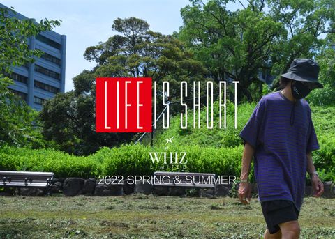 WHIZ LIMITED - LIFE IS SHORT / スタイル特集アップ致しました。