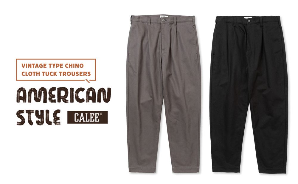 CALEE - VINTAGE TYPE CHINO CLOTH TUCK TROUSERS AMERICAN STYLE / スタイル特集アップ致しました。