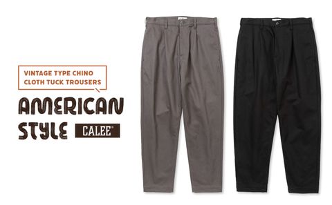 CALEE - VINTAGE TYPE CHINO CLOTH TUCK TROUSERS AMERICAN STYLE / スタイル特集アップ致しました。