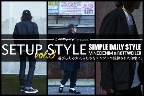 SETUP STYLE vol.3 / スタイル特集アップ致しました。