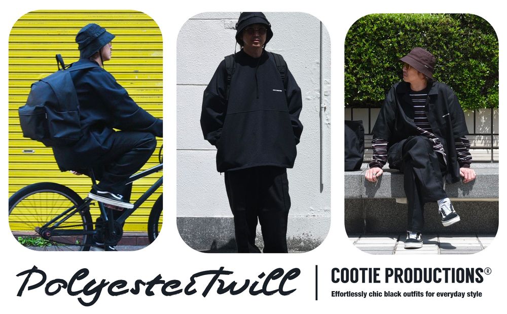 COOTIE PRODUCTIONS - Polyester Twill Series / スタイル特集アップ致しました。
