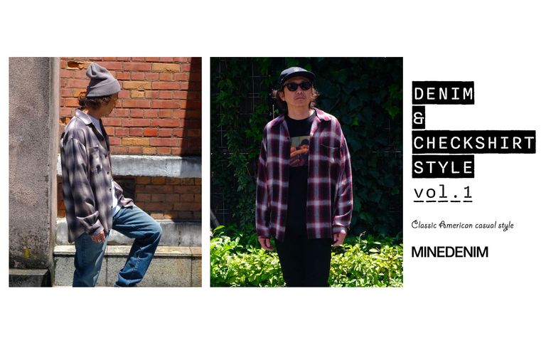 DENIM & CHECK SHIRT STYLE vol.1 / スタイル特集アップ致しました。