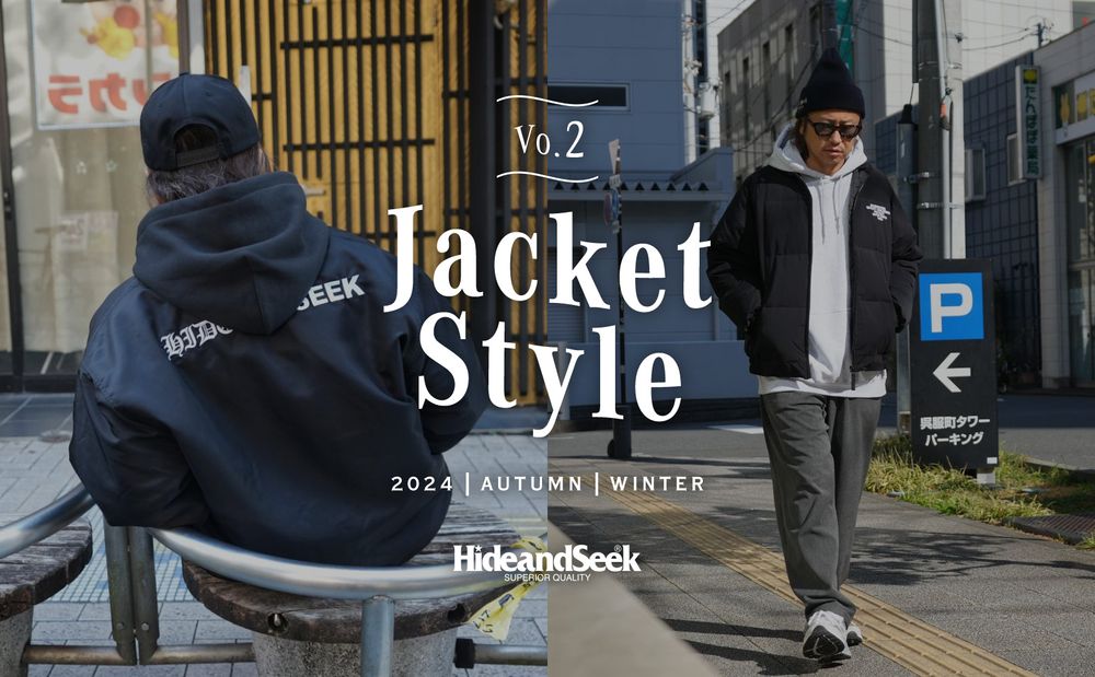 HIDE AND SEEK - JACKET STYLE vol.2 / スタイル特集アップ致しました