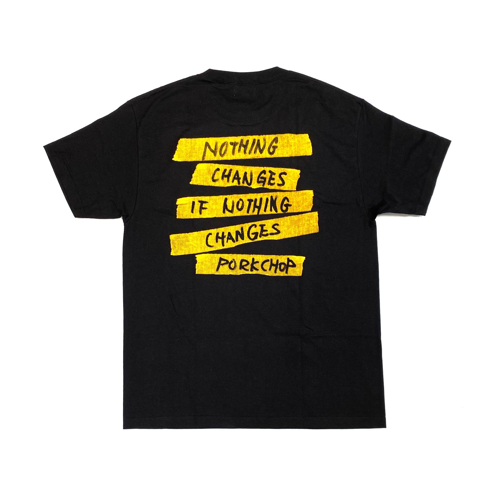 【冬バーゲン★】 PORKCHOP GARAGE SUPPLY - NOTHING CHANGES TEE (BLACK トップス