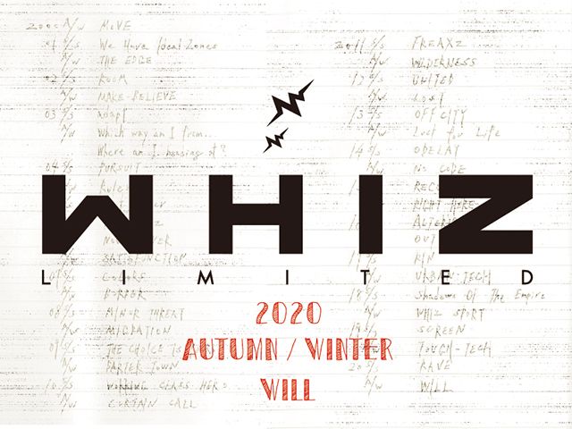 WHIZ LIMITED 2020 AUTUMN & WINTER 『WILL』 / WHIZINE 配布スタート!