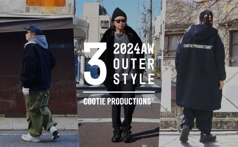 COOTIE PRODUCTIONS - 2024AW OUTER 3 STYLE / スタイル特集アップ致しました